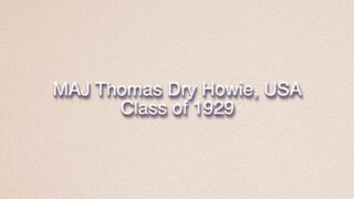 “See you in St. Lô!”

Rest in Peace, MAJ Thomas Dry Howie, USA, The Citadel Class of 1929.